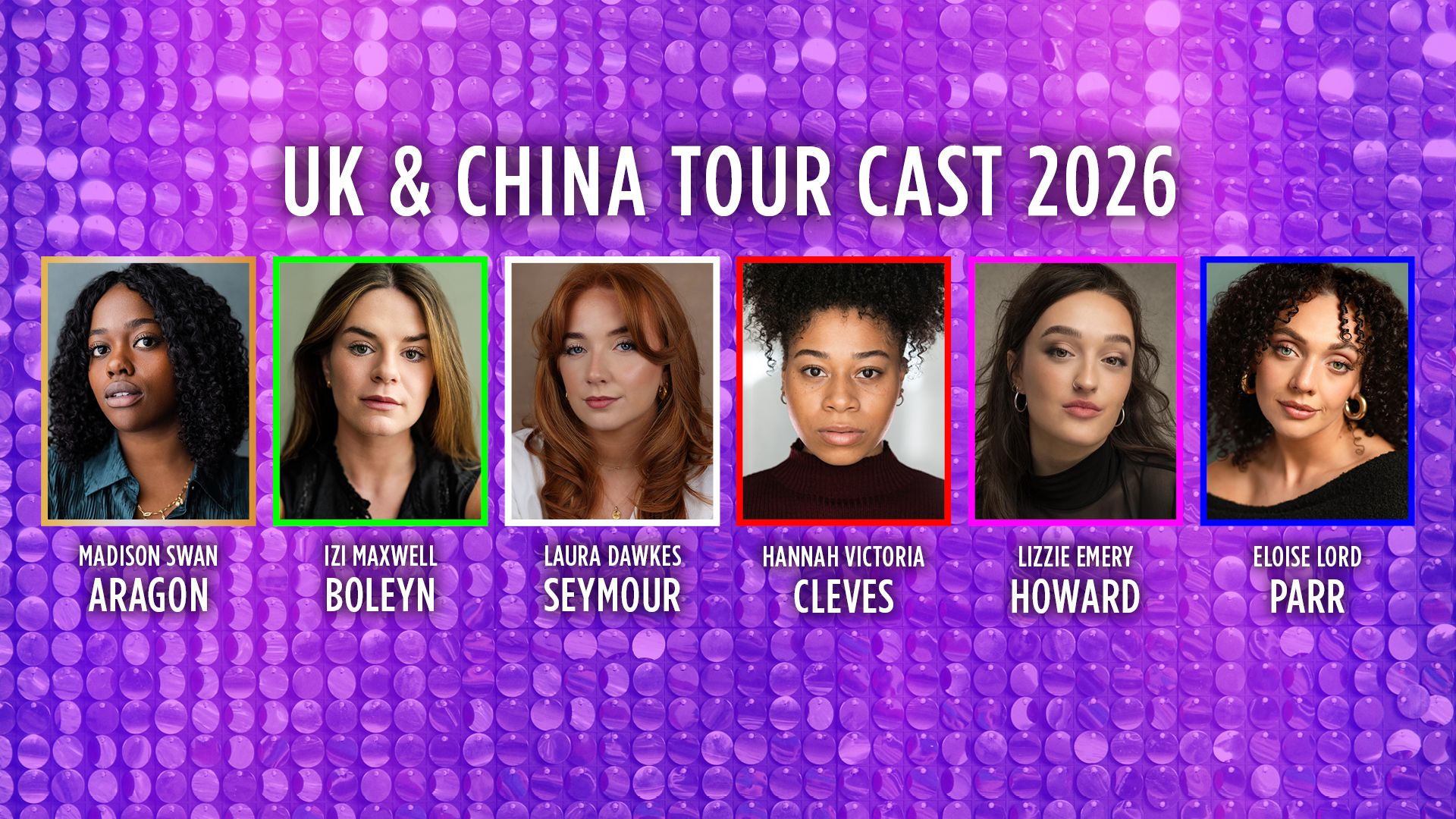 THE INTERNATIONAL SMASH HIT MUSICAL SIX ANNOUNCES NEW CAST FOR UK & CHINA TOUR 2026