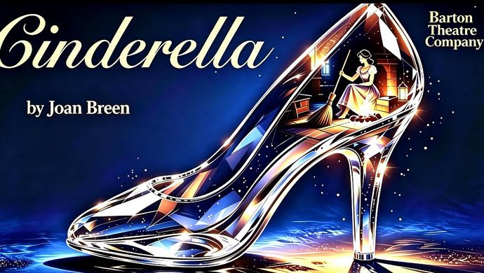 Promotional artwork for Cinderella by Joan Breen, presented by Barton Theatre Company. A sparkling glass slipper dominates the image, with an illustration of Cinderella sitting by a fireplace inside the shoe. The title “Cinderella” appears in large script against a dark blue, star-filled background. Visible text includes “by Joan Breen” and “Barton Theatre Company.”